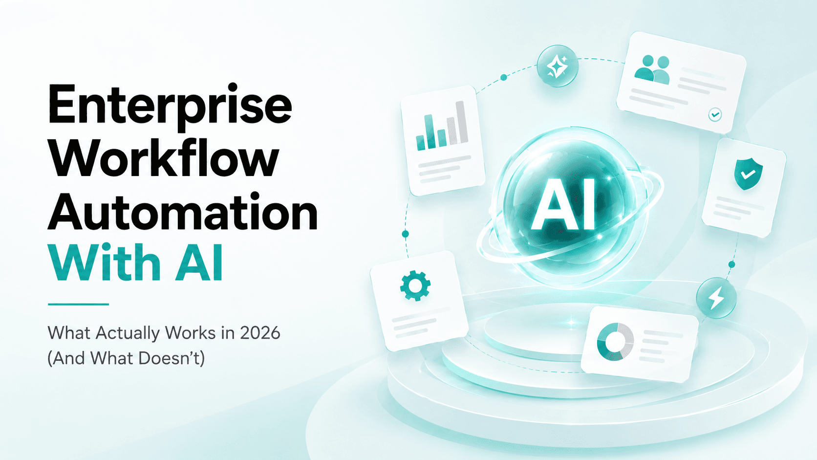 Enterprise Workflow Automation With AI: What Actually Works in 2026 (And What Doesn't)