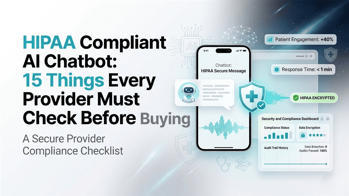 HIPAA Compliant AI Chatbot: 15 Things Every Provider Must Check Before Buying
