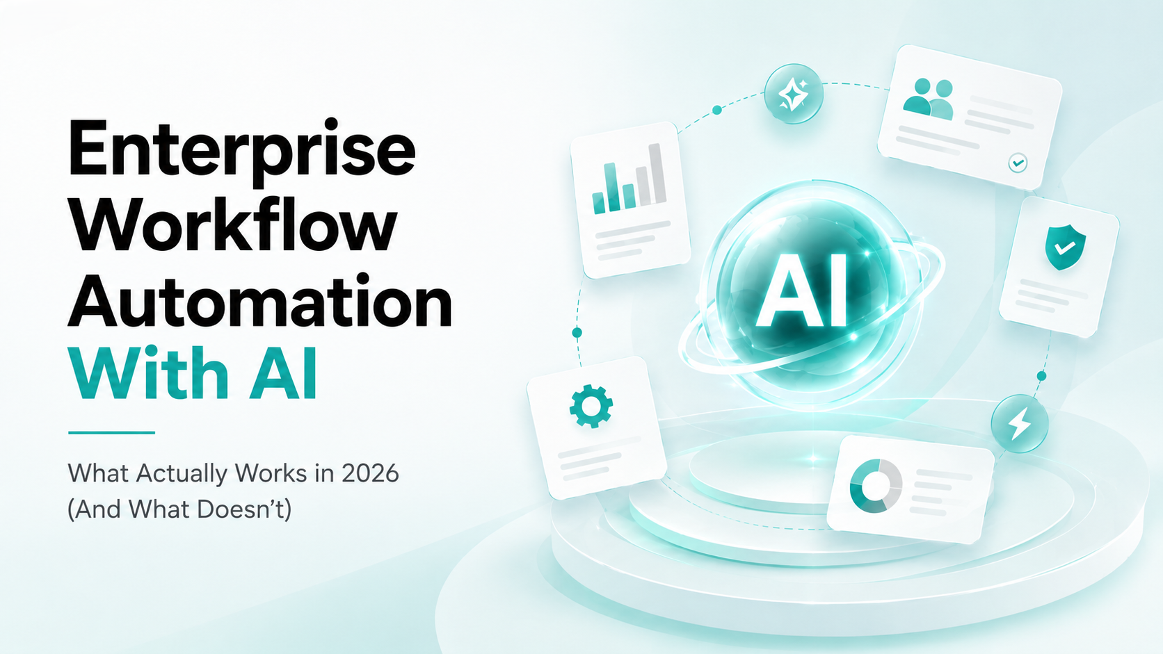 Enterprise Workflow Automation With AI: What Actually Works in 2026 (And What Doesn't)